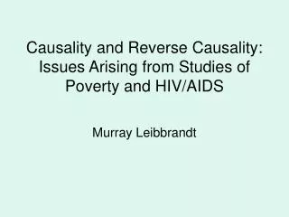 Causality and Reverse Causality: Issues Arising from Studies of Poverty and HIV/AIDS
