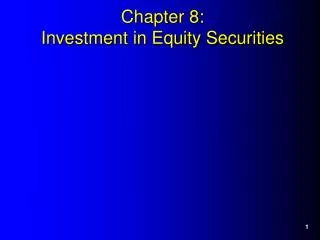 Chapter 8: Investment in Equity Securities