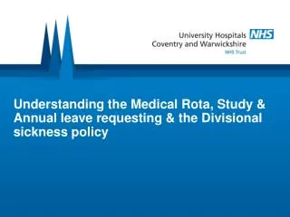 Understanding the Medical Rota, Study &amp; Annual leave requesting &amp; the Divisional sickness policy