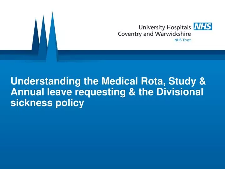 understanding the medical rota study annual leave requesting the divisional sickness policy