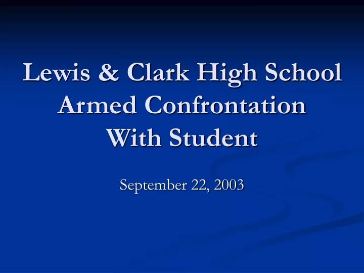 lewis clark high school armed confrontation with student