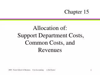 Allocation of: Support Department Costs, Common Costs, and Revenues