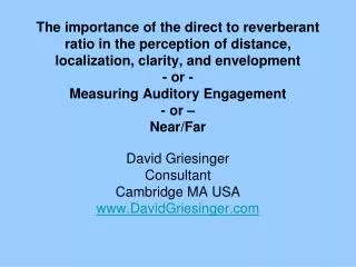 David Griesinger Consultant Cambridge MA USA www.DavidGriesinger.com