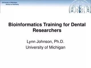 Bioinformatics Training for Dental Researchers