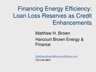 Financing Energy Efficiency: Loan Loss Reserves as Credit Enhancements
