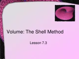 Volume: The Shell Method
