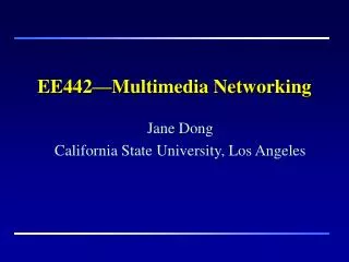 EE442—Multimedia Networking