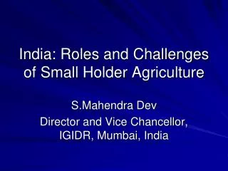 India: Roles and Challenges of Small Holder Agriculture