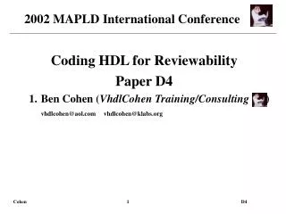 Coding HDL for Reviewability Paper D4 Ben Cohen ( VhdlCohen Training/Consulting ) vhdlcohen@aol.com vhdlcohen@