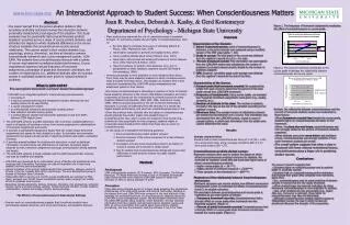 An Interactionist Approach to Student Success: When Conscientiousness Matters Joan R. Poulsen, Deborah A. Kashy, &amp; G