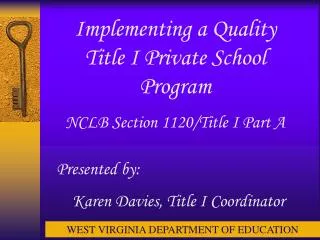 Implementing a Quality Title I Private School Program NCLB Section 1120/Title I Part A