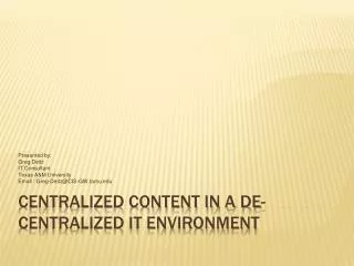 Centralized Content in a De-Centralized IT Environment