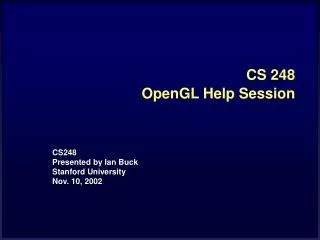 CS 248 OpenGL Help Session