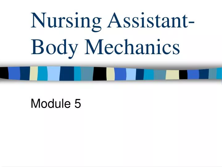 nursing assistant body mechanics