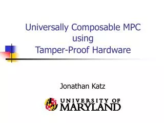 Universally Composable MPC using Tamper-Proof Hardware