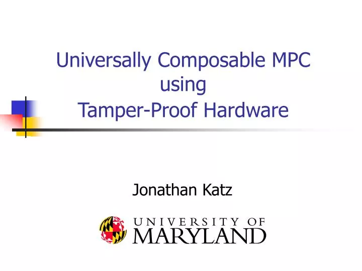universally composable mpc using tamper proof hardware