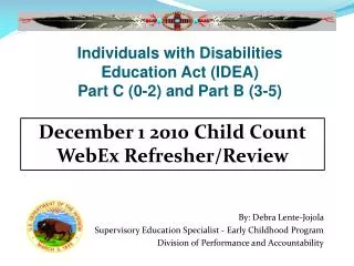 By: Debra Lente-Jojola Supervisory Education Specialist - Early Childhood Program Division of Performance and Accountab