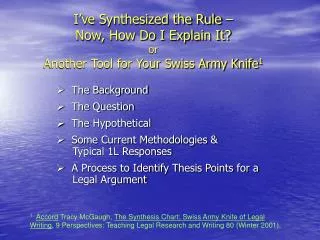 I’ve Synthesized the Rule – Now, How Do I Explain It? or Another Tool for Your Swiss Army Knife 1