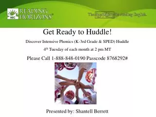 Get Ready to Huddle! Discover Intensive Phonics (K-3rd Grade &amp; SPED) Huddle 4 th Tuesday of each month at 2 pm MT