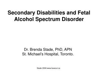 Secondary Disabilities and Fetal Alcohol Spectrum Disorder