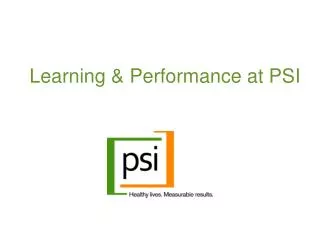 Learning &amp; Performance at PSI
