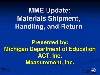 MME Update: Materials Shipment, Handling, and Return