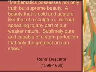 Rene’ Descarte’ (1596-1660)