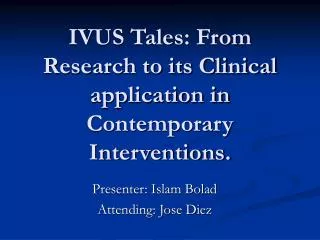 IVUS Tales: From Research to its Clinical application in Contemporary Interventions.