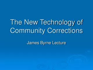 The New Technology of Community Corrections