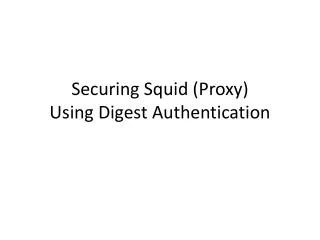 Securing Squid (Proxy) Using Digest Authentication
