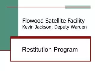 Flowood Satellite Facility Kevin Jackson, Deputy Warden