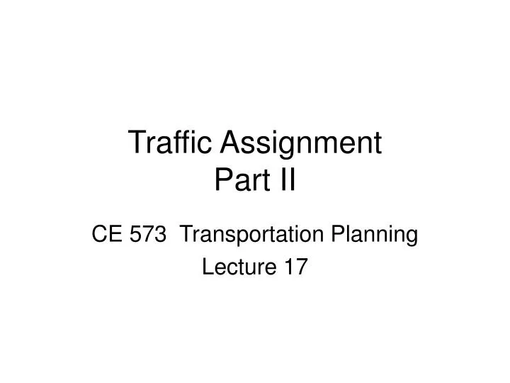traffic assignment part ii