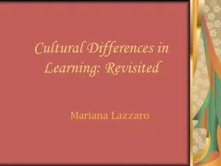 Cultural Differences in Learning: Revisited