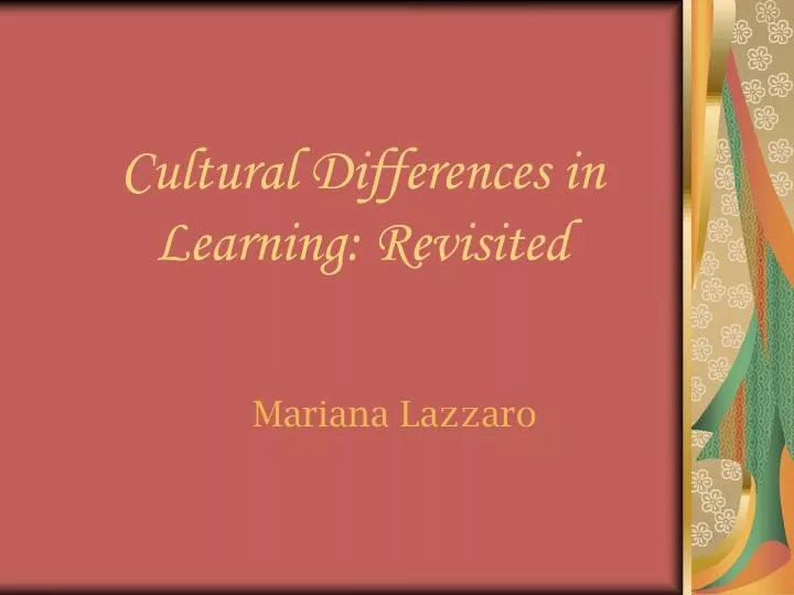 cultural differences in learning revisited