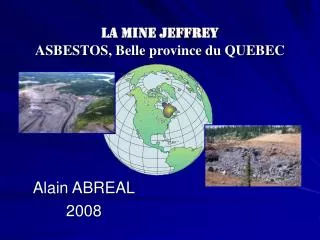 LA MINE JEFFREY ASBESTOS, Belle province du QUEBEC