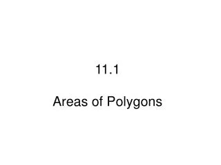 11.1 Areas of Polygons