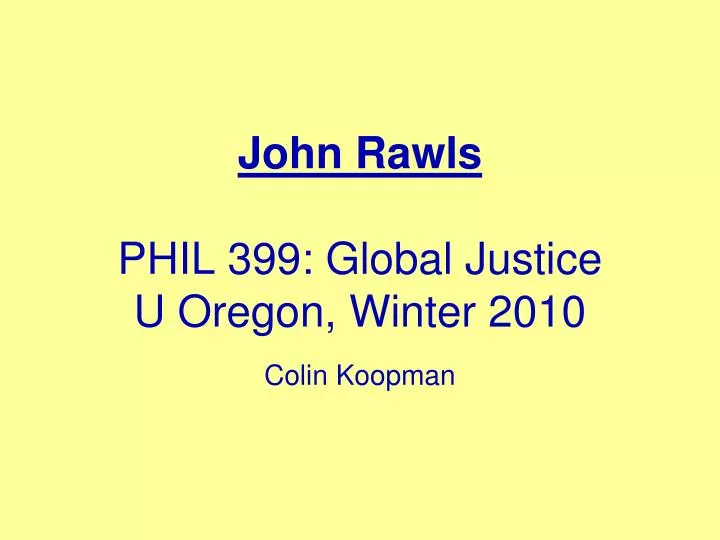 john rawls phil 399 global justice u oregon winter 2010