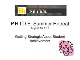 P.R.I.D.E. Summer Retreat August 15 &amp; 18