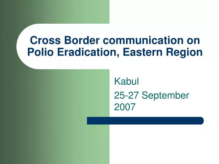 cross border communication on polio eradication eastern region