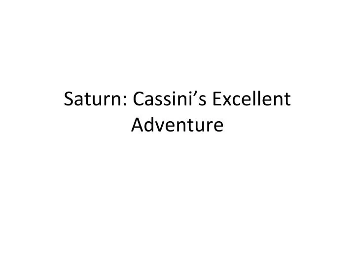 saturn cassini s excellent adventure