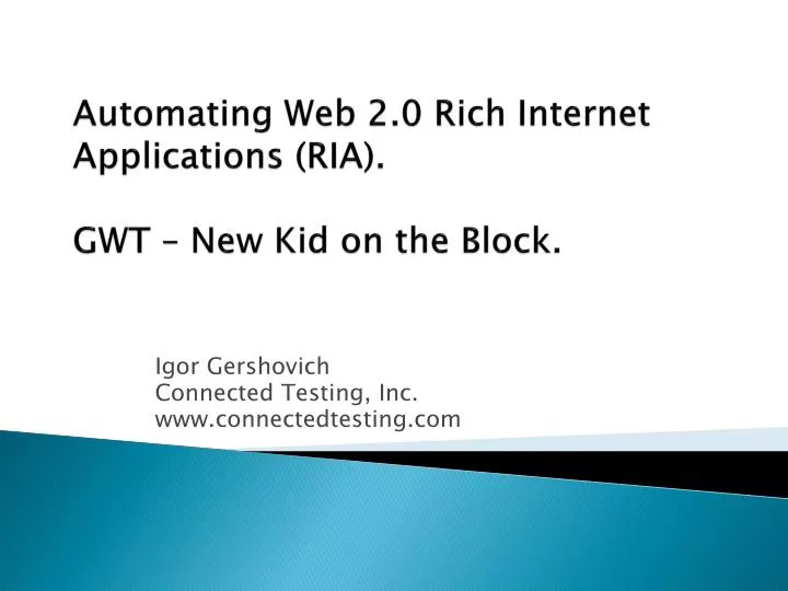automating web 2 0 rich internet applications ria gwt new kid on the block
