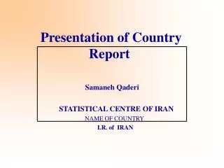 Presentation of Country Report