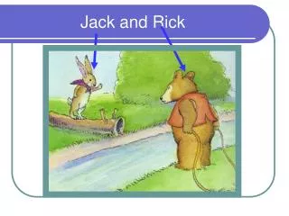 Jack and Rick