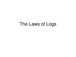 The Laws of Logs