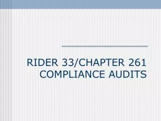 RIDER 33/CHAPTER 261 COMPLIANCE AUDITS