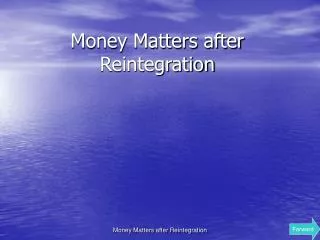 Money Matters after Reintegration
