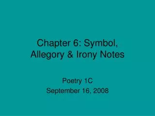 Chapter 6: Symbol, Allegory &amp; Irony Notes