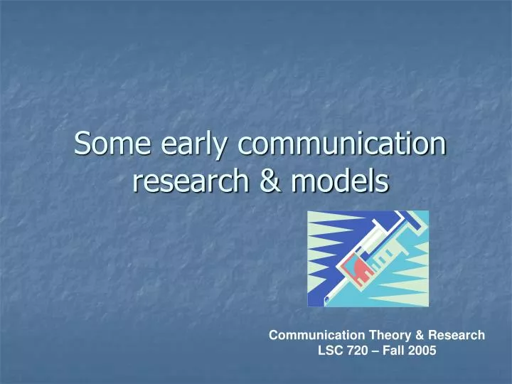 some early communication research models