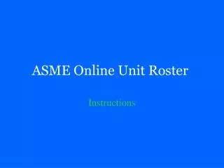 ASME Online Unit Roster