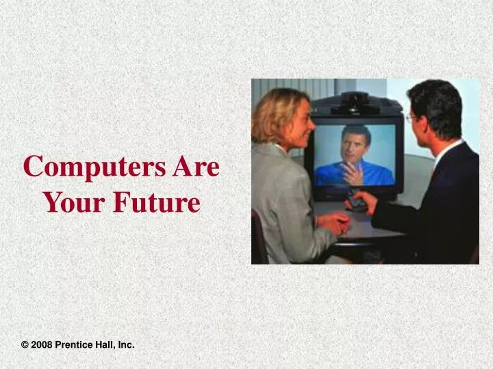 computers are your future